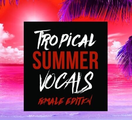 Planet Samples Tropical Summer Vocals Female Edition WAV MiDi